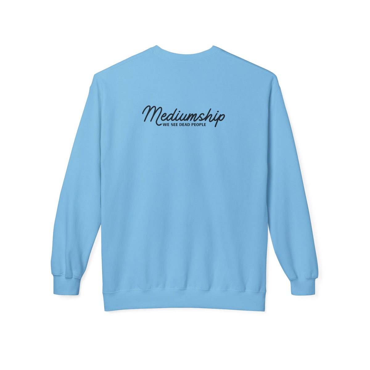 Mediumship Crewneck Sweatshirt — Spiritual Psychic Quote Pullover in Sky